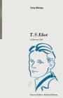 T. S. Eliot: A Literary Life (Literary Lives) By Tony Sharpe Cover Image