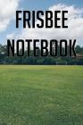 Frisbee Notebook: Keep Record of Games, Stats, Teams, Formations and Tactics Cover Image