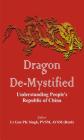 Dragon De-Mystified: Understanding People's Republic of China By P. K. Singh (Editor) Cover Image