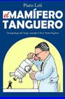 Il Mammifero Tanghero: Antropologia del Tango, secondo il Prof. Pedro Pugliese By Piero Leli Cover Image