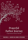 Prayerful Author Journey (undated): Inspirational Yearly Planner By Rachel J. Good, Demi Stevens Cover Image