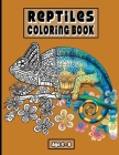 Reptiles Coloring Book Age 4 - 8: Coloring Book That Content Unique Designs For All People Who Love Reptiles Coloring and Activity Book For Kids. By Reptiles Coloring Book Cover Image
