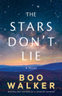 The Stars Don't Lie By Boo Walker Cover Image