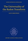 The Universality of the Radon Transform (Oxford Mathematical Monographs) By Leon Ehrenpreis Cover Image