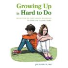 Growing Up Is Hard To Do: Reflections on your earliest beginnings to your late teenage years By Jay Spence, Ian Baker (Illustrator) Cover Image