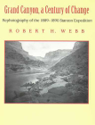 Grand Canyon, A Century of Change: Rephotography of the 1889-1890 Stanton Expedition By Robert H. Webb Cover Image