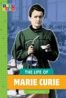 The Life of Marie Curie By Elizabeth Raum Cover Image