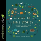 A Year of Bible Stories Lib/E: A Treasury of 48 Best Loved Stories from God's Word Cover Image