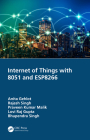 Internet of Things with 8051 and Esp8266 By Anita Gehlot, Rajesh Singh, Bhupendra Singh Cover Image