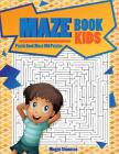 Maze Book Kids: Puzzle Book Maze 100 Puzzles By Maggie Simonsen Cover Image