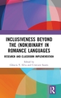 Inclusiveness Beyond the (Non)Binary in Romance Languages: Research and Classroom Implementation Cover Image