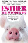 Esther the Wonder Pig: Changing the World One Heart at a Time By Steve Jenkins, Derek Walter, Caprice Crane Cover Image