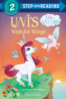 Uni's Wish for Wings ( Uni the Unicorn) (Step into Reading) Cover Image