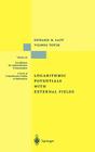 Logarithmic Potentials with External Fields (Grundlehren Der Mathematischen Wissenschaften #316) By Edward B. Saff, Vilmos Totik Cover Image