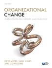 Organizational Change: Perspectives on Theory and Practice By Piers Myers, Sally Hulks, Liz Wiggins Cover Image