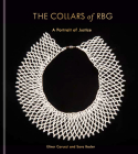 The Collars of RBG: A Portrait of Justice By Elinor Carucci, Sara Bader Cover Image