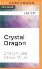 Crystal Dragon (Liaden Universe Books of Before #2) By Sharon Lee, Steve Miller, Kevin T. Collins (Read by) Cover Image
