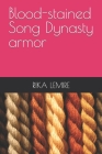 Blood-stained Song Dynasty armor By Rika Lemire Cover Image