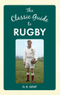 The Classic Guide to Rugby (The Classic Guide to ...) Cover Image