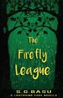 The Firefly League: A Lightbound Saga Novella By S. G. Basu Cover Image