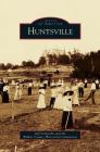 Huntsville By Jeff Littlejohn, Walker County Historical Commission Cover Image