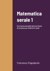 Matematica serale 1: Per la prima annualità dei Corsi Serali di Istruzione per Adulti di II Livello By Francesco Pappalardo Cover Image