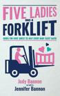 Five Ladies and a Forklift: Cribs for Kids' Quest to Help Every Baby Sleep Safer Cover Image