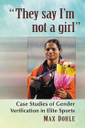 They Say I'm Not a Girl: Case Studies of Gender Verification in Elite Sports Cover Image