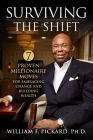 Surviving the Shift: 7 Proven Millionaire Moves for Embracing Change and Building Wealth By William F. Pickard, PhD Cover Image