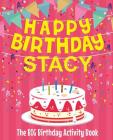 Happy Birthday Stacy - The Big Birthday Activity Book: Personalized Children's Activity Book By Birthdaydr Cover Image