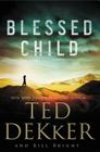 Blessed Child (Caleb Books #1) By Ted Dekker, Bill Bright Cover Image
