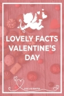 Lovely Facts Valentine's Day - Jose Luis Benitea By Jose Luis Benitea Cover Image