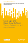 Scale-Ups and High-Growth Firms: Theory, Definitions, and Measurement (SpringerBriefs in Business) Cover Image