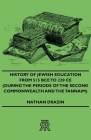 History of Jewish Education from 515 Bce to 220 Ce (During the Periods of the Second Commonwealth and the Tannaim) Cover Image