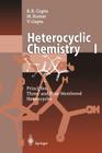 Heterocyclic Chemistry: Volume I: Principles, Three- And Four-Membered Heterocycles By Radha R. Gupta, Mahendra Kumar, Vandana Gupta Cover Image