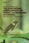 The Diachronic Development of Modal Expressions in Chinese: From Late Archaic to Middle Chinese (Studies in Language Change [Slc] #18) By Barbara Meisterernst Cover Image