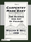 Carpentry Made Easy; Or, The Science And Art Of Framing By William E. Bell, Gary Roberts (Introduction by) Cover Image