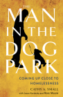 Man in the Dog Park: Coming Up Close to Homelessness Cover Image