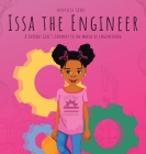 Issa the Engineer: A Curious Girl's Journey into the World of Engineering By Kenyata Senu Cover Image
