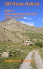 Alpenüberquerung nach Südfrankreich: Autoabenteuer - Schotterpisten - Höhenrekorde By Andreas P. Kaiser Cover Image