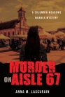 Murder on Aisle 67 By Anna Maria Lascurain Cover Image