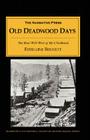Old Deadwood Days: The Real Wild West of My Childhood By Estelline Bennett Cover Image