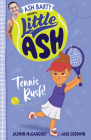 Little Ash Tennis Rush! By Ash Barty, Jasmin McGaughey, Jade Goodwin (Illustrator) Cover Image