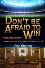Don't Be Afraid to Win: How Free Agency Changed the Business of Pro Sports By Jim Quinn Cover Image