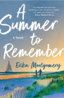 A Summer to Remember: A Novel By Erika Montgomery Cover Image