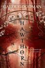 Hawthorn (A Blythewood Novel #3) By Carol Goodman Cover Image