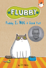 Flubby Is Not a Good Pet! Cover Image