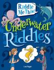 Underwater Riddles (Riddle Me This!) By Lisa Regan Cover Image