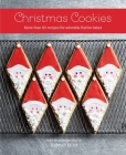 Christmas Cookies: More than 60 recipes for adorable festive bakes Cover Image