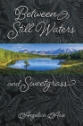 Between Still Waters and Sweetgrass By Angelica Arie Cover Image